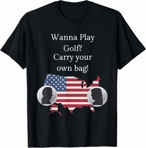 2024 Presidential Debate Wanna Play Golf, Carry Your Own Bag T-Shirt