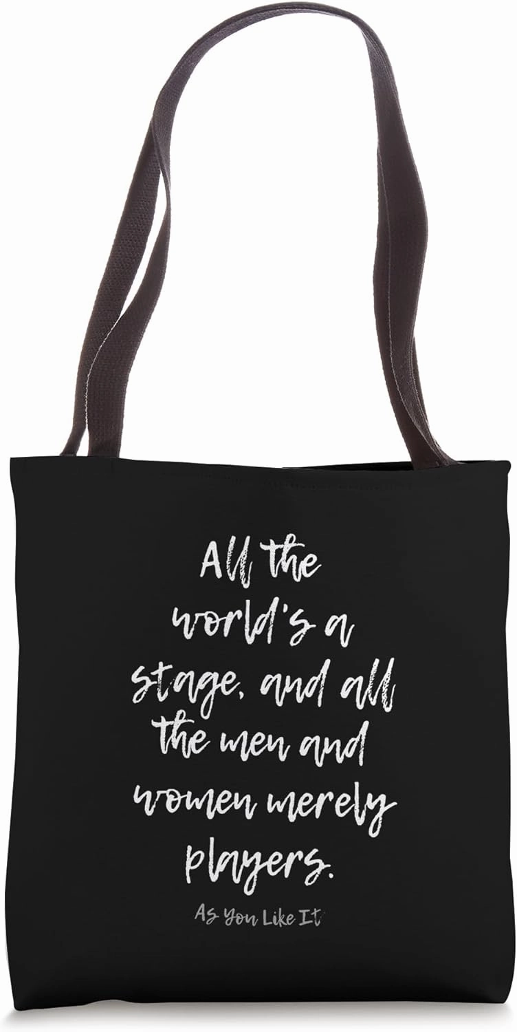 ALL THE WORLD'S A STAGE SHAKESPEARE PLAY QUOTE Tote Bag