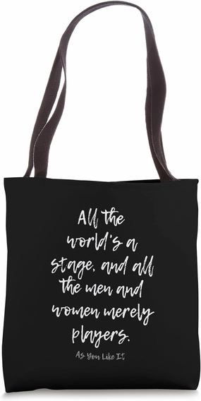 ALL THE WORLD'S A STAGE SHAKESPEARE PLAY QUOTE Tote Bag