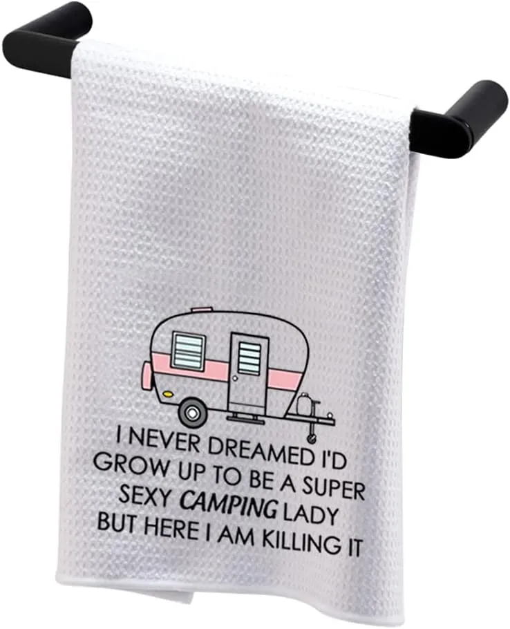 BDPWSS Camping Kitchen Towel I Never Dreamed I'd Grow Up to Be a Super Sexy Camping Lady Outdoor Camping Happy Camper Gift (Camping Lady TW)