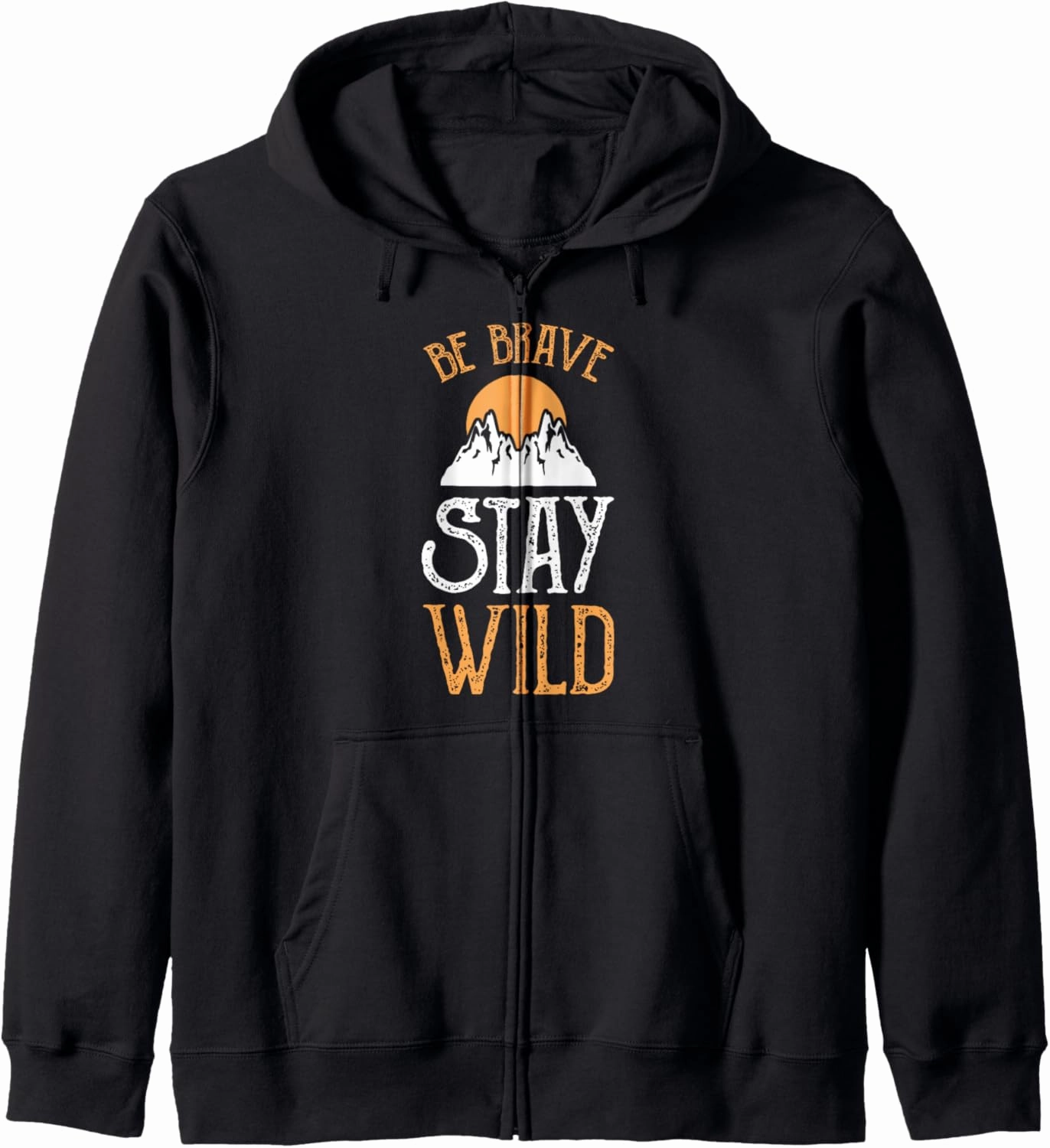 Be Brave stay wild Mountain Climbing Hike Camp Jungle Hiker Zip Hoodie