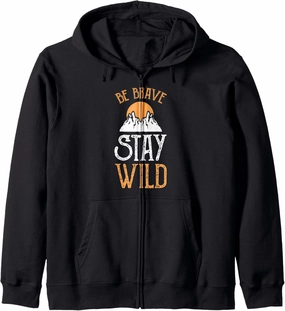 Be Brave stay wild Mountain Climbing Hike Camp Jungle Hiker Zip Hoodie