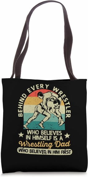 Behind Every Wrestler Who Believes In Himself Wrestling Dad Tote Bag
