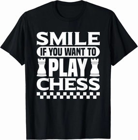 Chess Smile If You Want To Play Chess T-Shirt