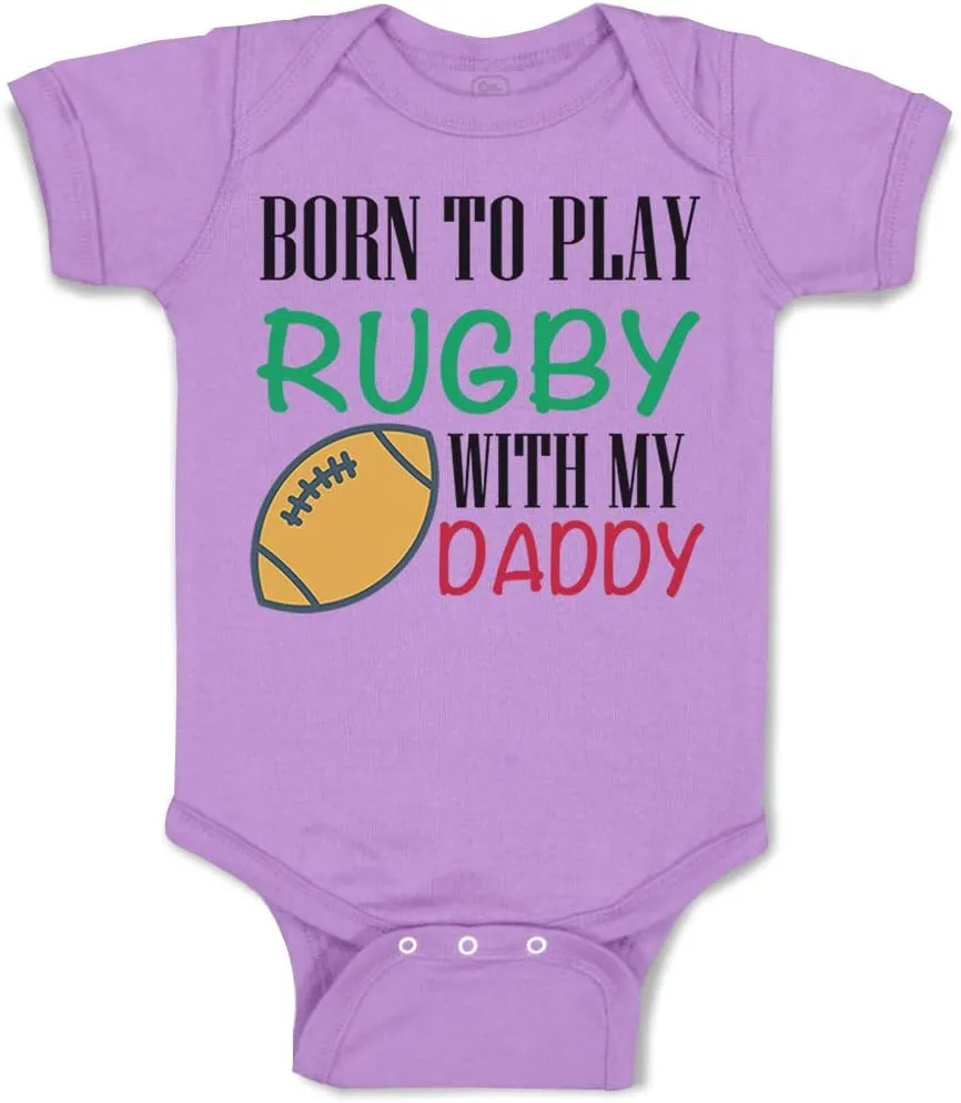 Custom Baby Bodysuit Born to Play Rugby with Daddy Dad Father's Day Funny Cotton