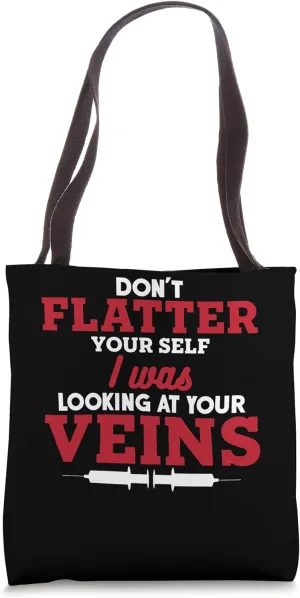Don't Flatter Funny Phlebotomy Technician Phlebotomist Nurse Tote Bag