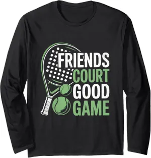 Friends Court Good Game Padel Sports Athlete Game Players Long Sleeve T-Shirt