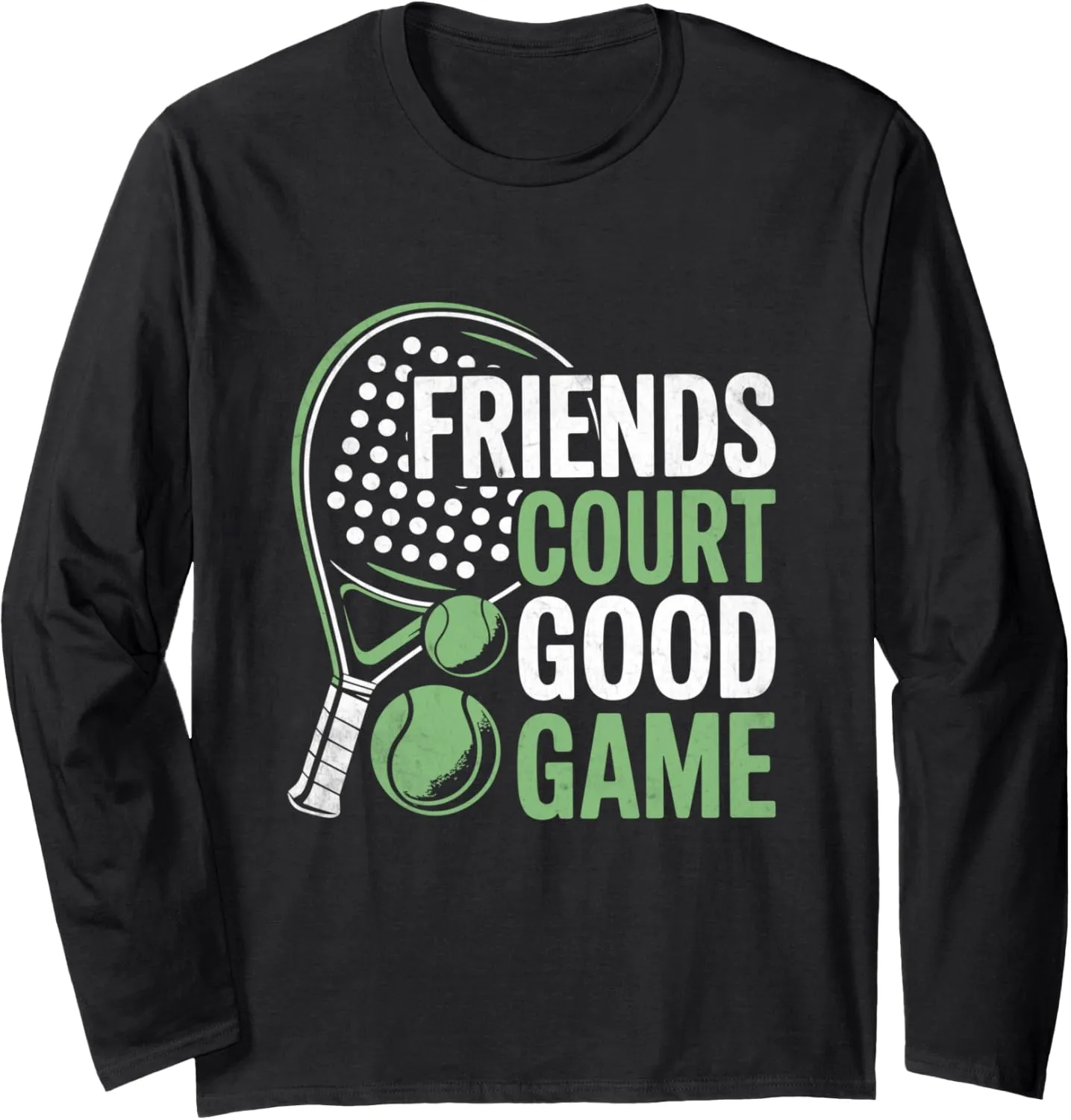 Friends Court Good Game Padel Sports Athlete Game Players Long Sleeve T-Shirt