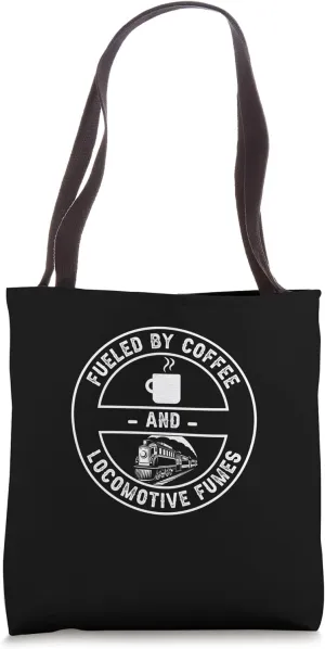 Fueled By Coffee And Locomotive Fumes Funny Train Conductors Tote Bag