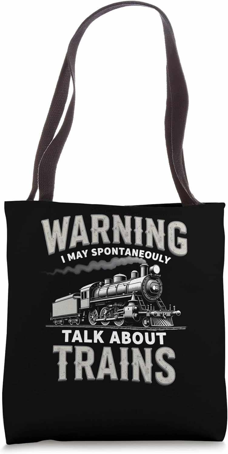 Fun Train Lover - May Talk About Trains Tote Bag