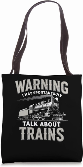 Fun Train Lover - May Talk About Trains Tote Bag