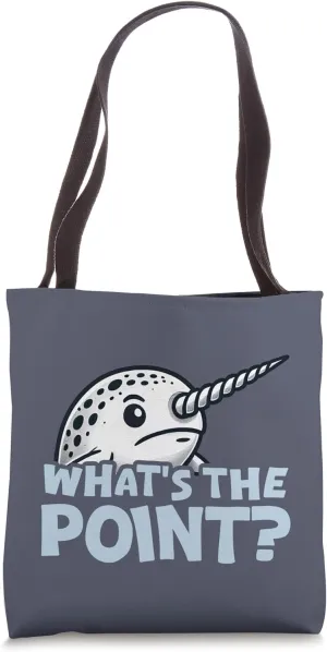 Funny What's the Point Narwhal Cute Horned Sea Creature Tote Bag