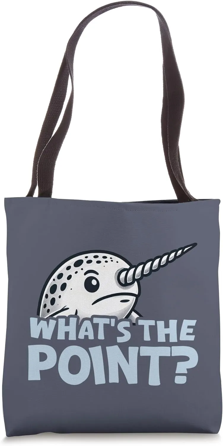 Funny What's the Point Narwhal Cute Horned Sea Creature Tote Bag