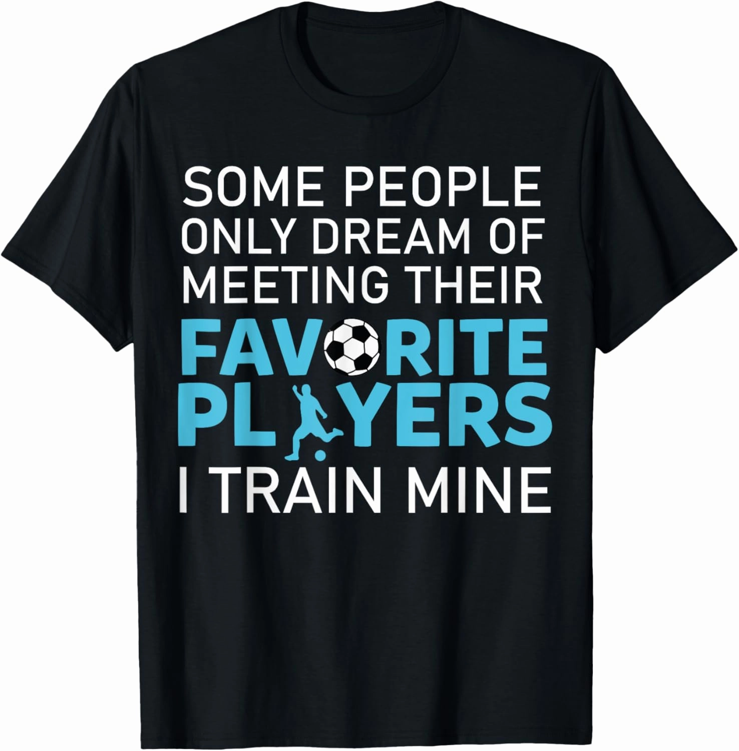 Funny Soccer Coach Trainer Team Sports Lover Gag Outfit T-Shirt