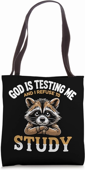 God Testing Me And I Refuse To Study Cute Raccoon Tote Bag