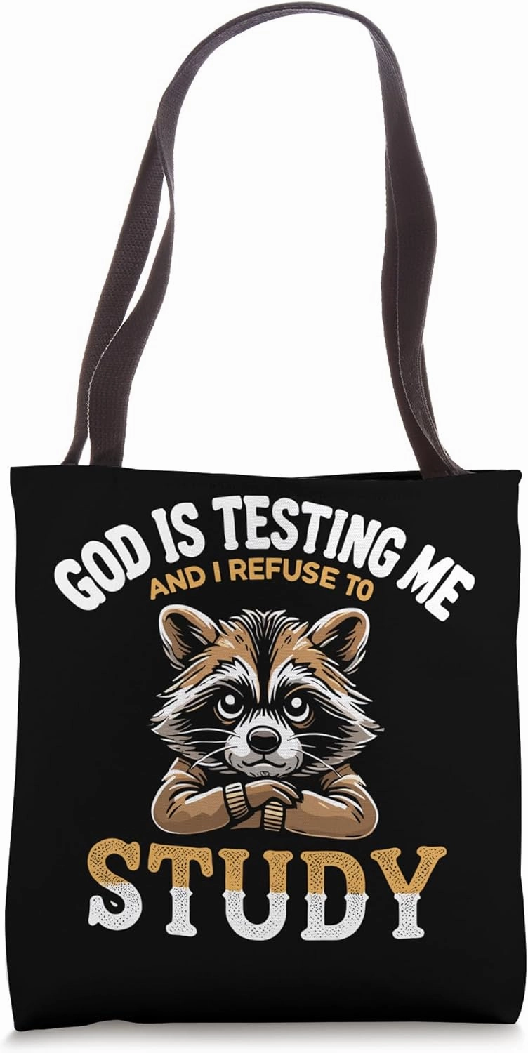 God Testing Me And I Refuse To Study Cute Raccoon Tote Bag