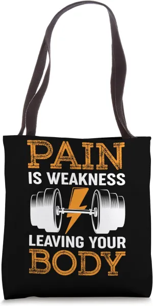 Gym Pain Is Weakness Leaving Your Body Funny Tote Bag