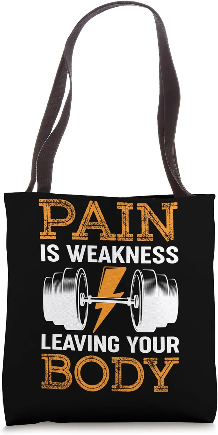 Gym Pain Is Weakness Leaving Your Body Funny Tote Bag