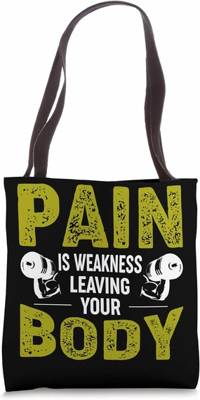 Gym Pain Is Weakness Leaving Your Body Funny Tote Bag