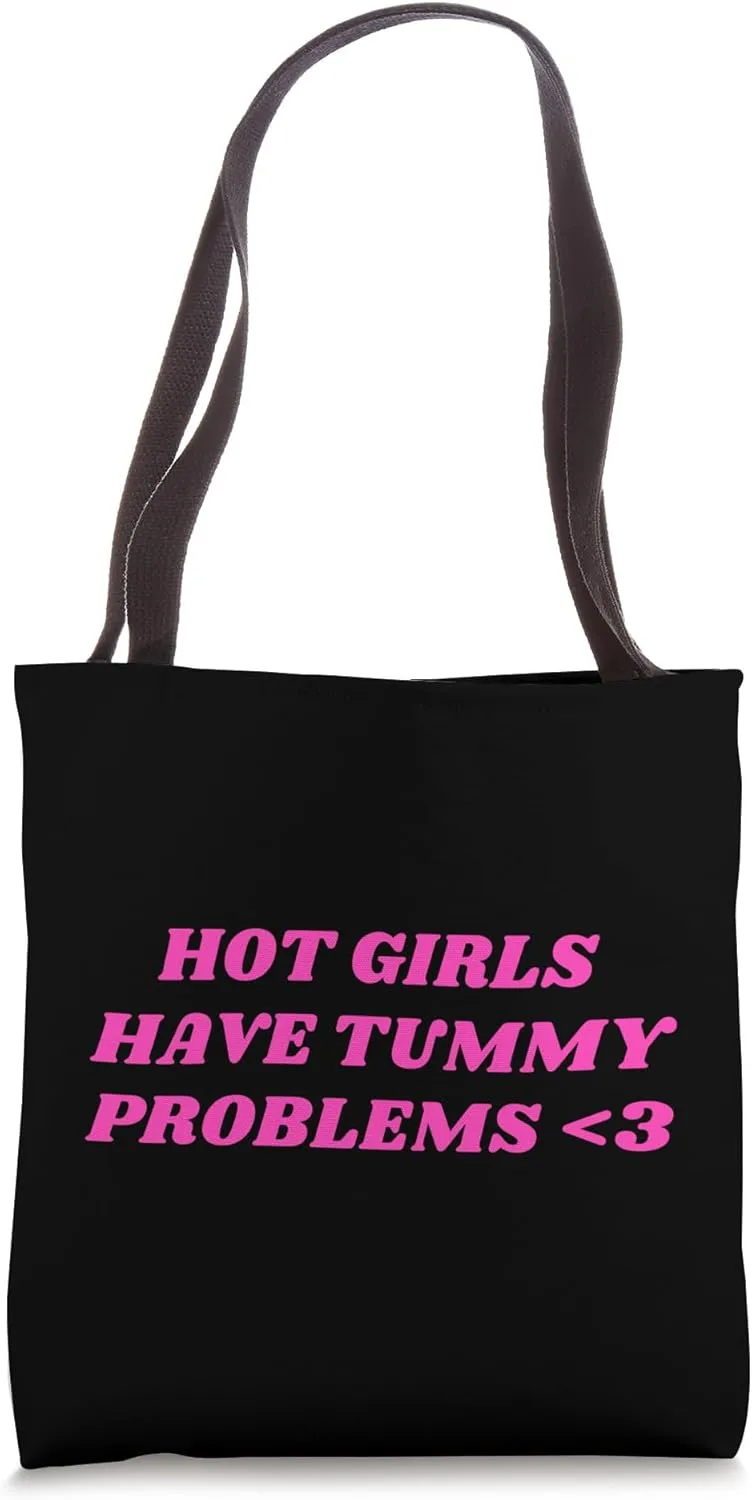 Hot Girls Have Tummy Problems - Funny Baddie IBS Gut Humor Tote Bag