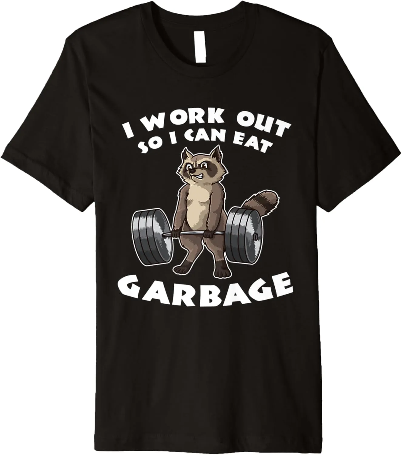 I Work Out So I Can Eat Garbage - Fitness Funny Pun Premium T-Shirt