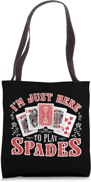 I'm Just Here To Play Spades Card Player Royal Flush Tote Bag