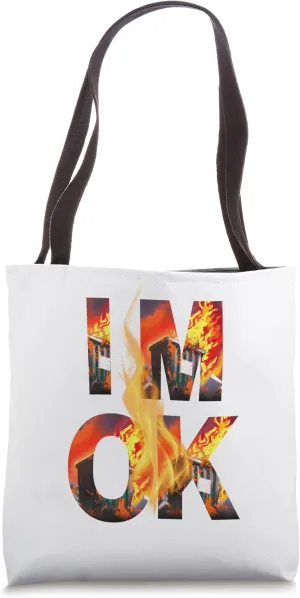 I'm ok dumpster fire train wreck Tote Bag