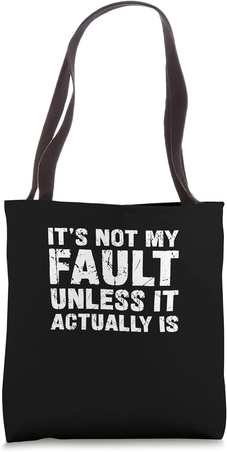 It's Not My Fault Unless Ot Actually Is Hostlers Yardmasters Tote Bag