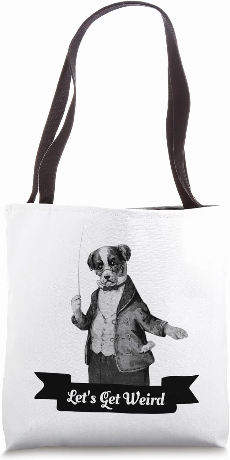 Let's Be Weird Bizarre Musician Dog Orchestra Conductor Tote Bag