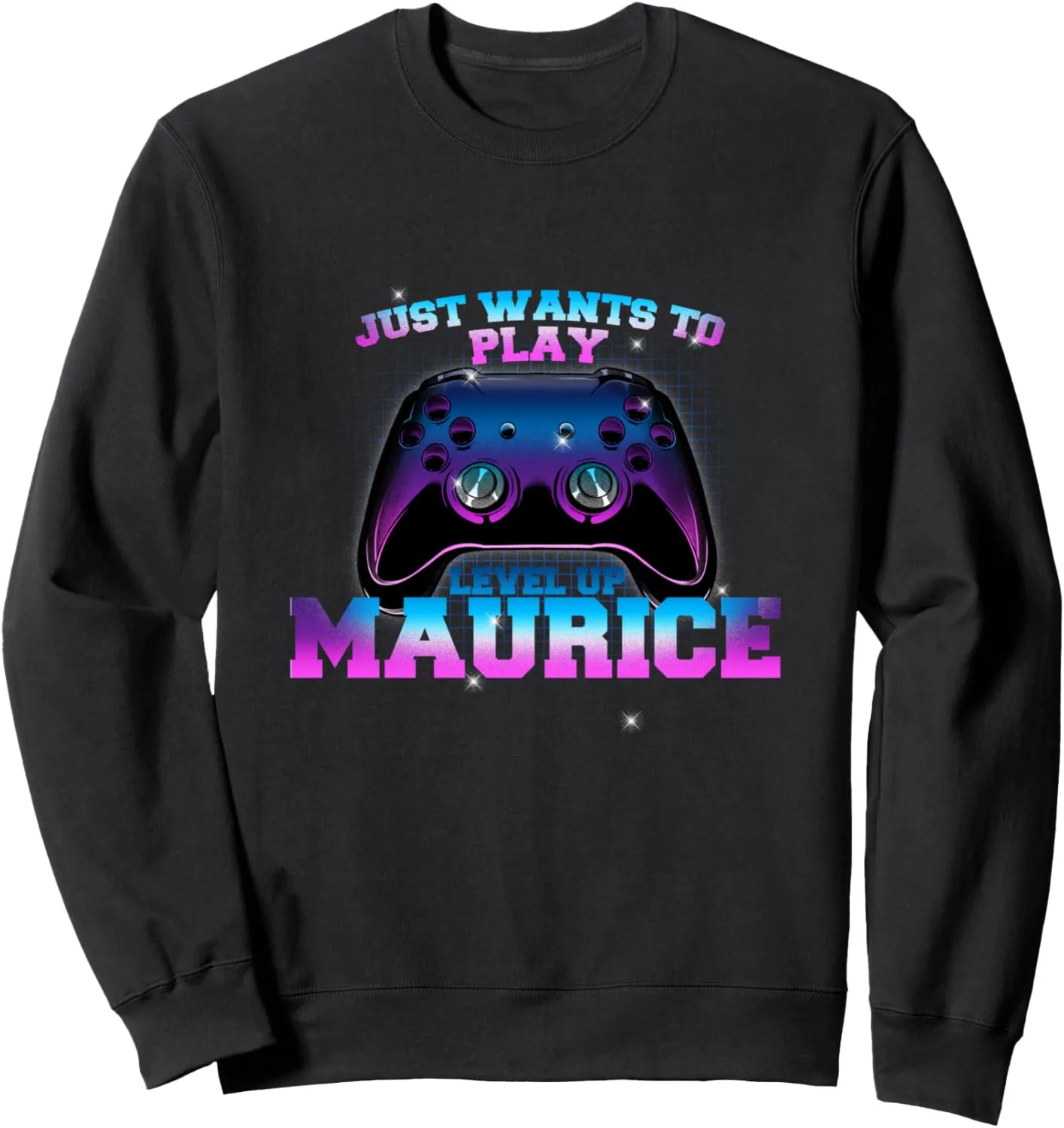 MAURICE - LEVEL UP with Controller: JUST WANTS TO PLAY Sweatshirt