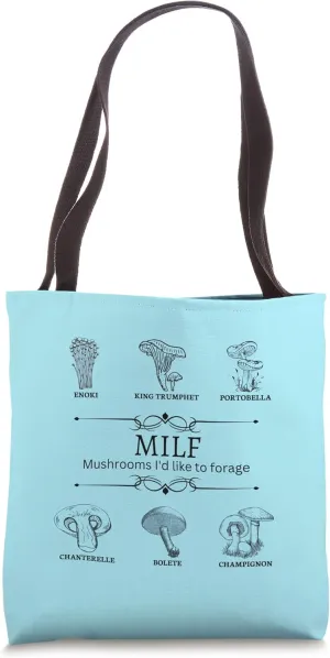 MILF Mushrooms I'd Like Forage Tote Bag