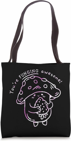Mushroom Drawing Fungi Pun You're Funging Awesome Funny Meme Tote Bag