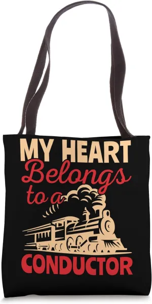 My Heart belongs to a Conductor - Conductor Railroad Tote Bag