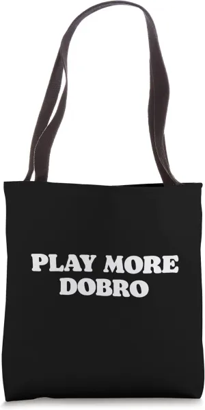 Play More Dobro Resonator Guitar Bluegrass Festival Tote Bag