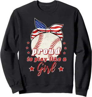 Proud to Play Like A Girl Baseball Girl Sweatshirt