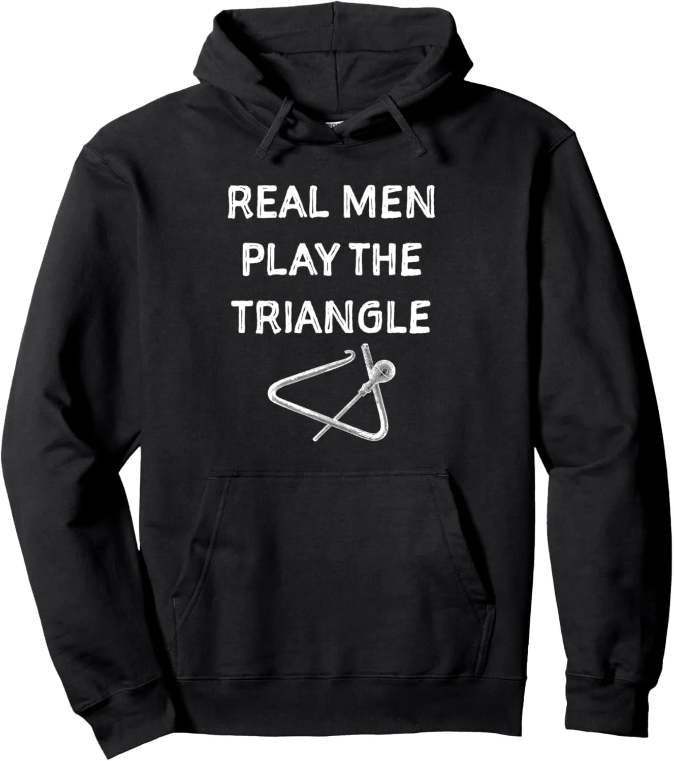 Real men play the triangl. Musician gift Pullover Hoodie