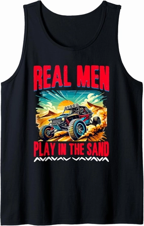 Real Men Play Sand Sun Beach Race Rail Racing Car Dune Buggy Tank Top