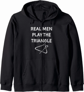 Real men play the triangl. Musician gift Zip Hoodie