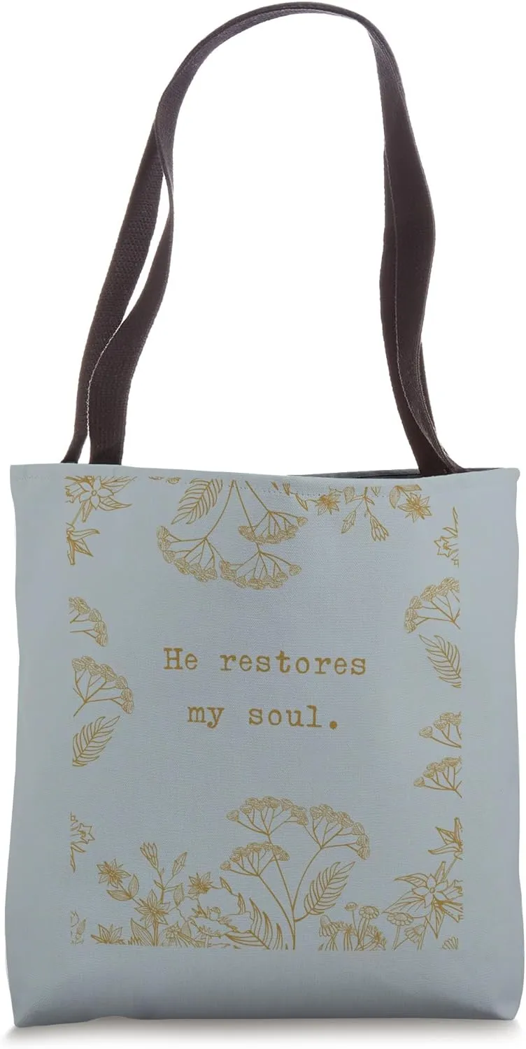 Religious Quotes for Strength He Restores My Soul Quotes Tote Bag
