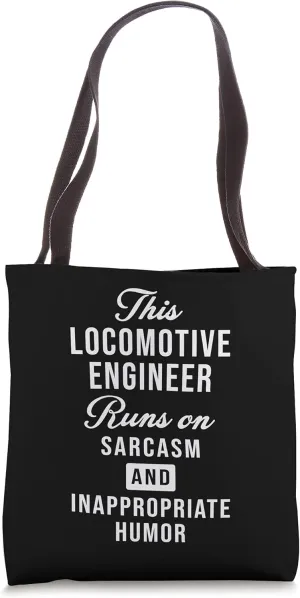Sarcastic Locomotive Engineer Funny Saying Tote Bag