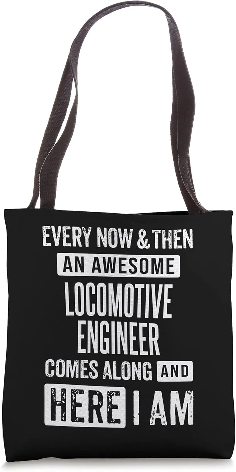 Sarcastic Locomotive Engineer Funny Saying Tote Bag