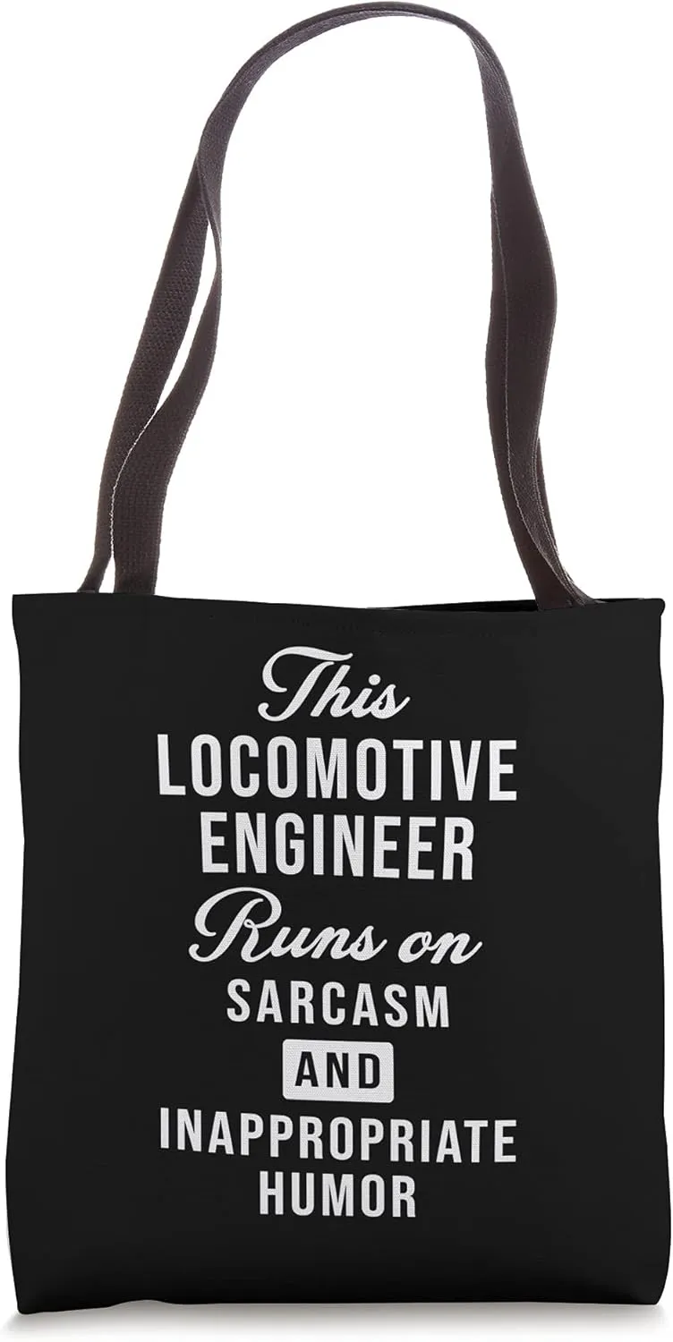 Sarcastic Locomotive Engineer Funny Saying Tote Bag