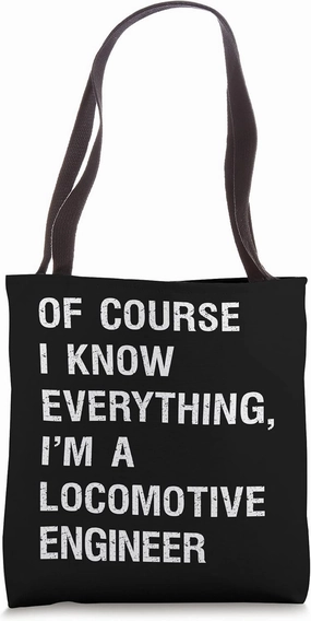 Sarcastic Locomotive Engineer Funny Saying Tote Bag