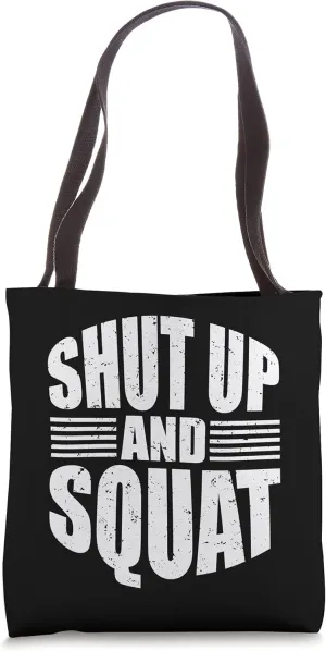 Shut up and squat motivational funny graphic design Tote Bag
