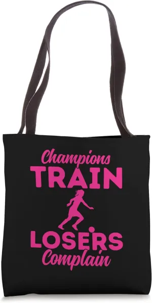 Soccer Girl Champions Train Losers Complain Soccer Defender Tote Bag