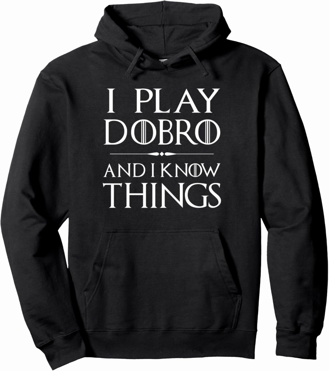 That's What I Do, I Play Dobro and I Know Things Gift Pullover Hoodie