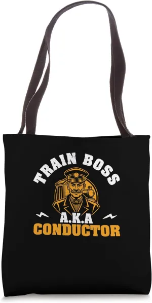 Train Boss AKA Conductor Funny Train Conductors Train Crew Tote Bag