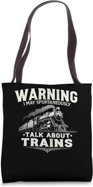 Train Lover Warning - Spontaneous Train Talk Tote Bag