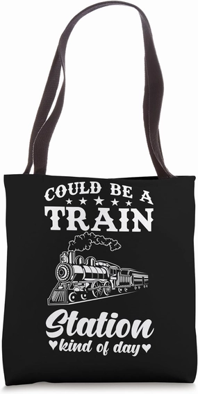Train & Railroad Travel Could Be A Train Station Kind Of Day Tote Bag
