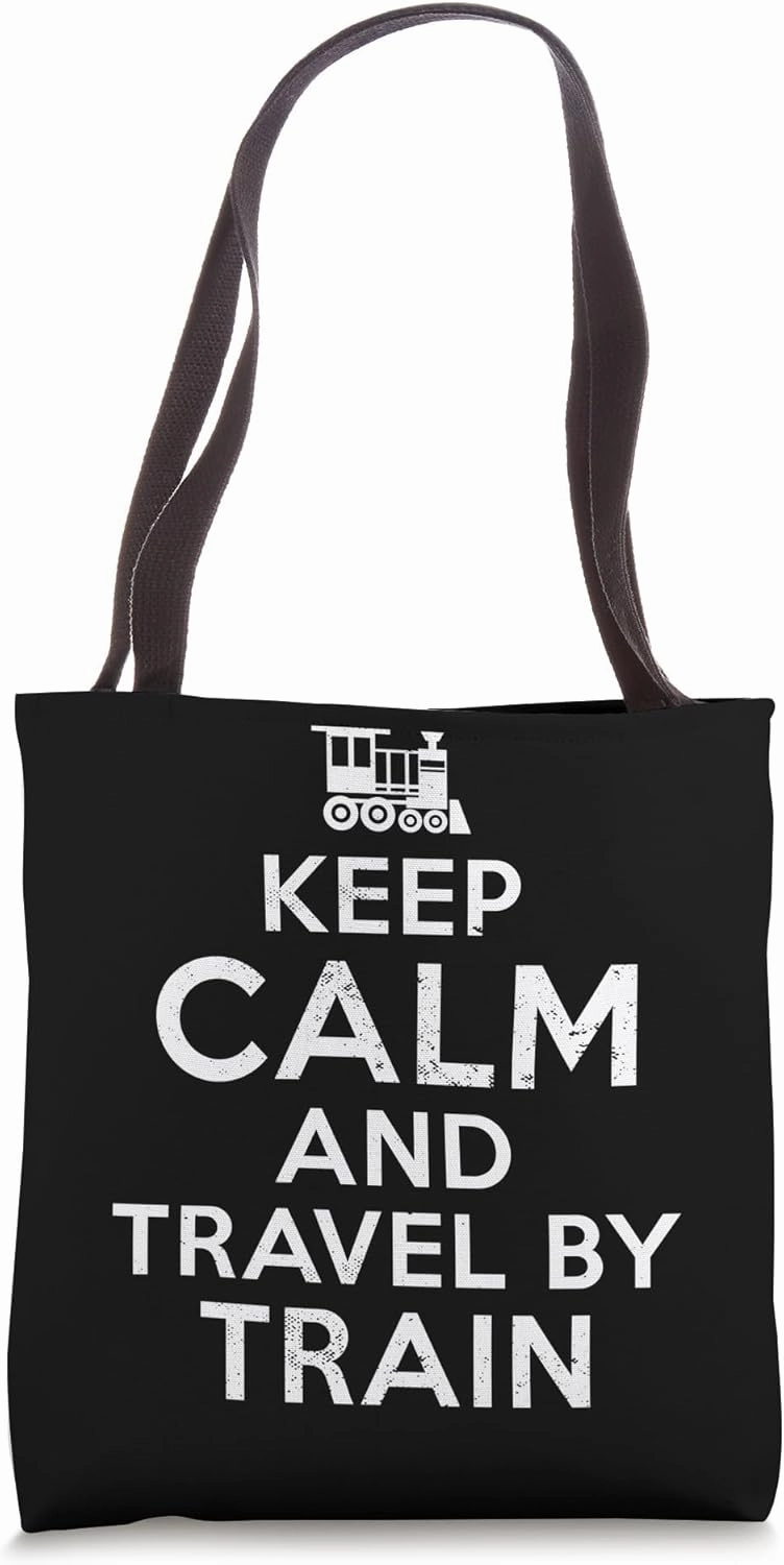 Train & Railroad Travel Keep Calm And Travel By Train Tote Bag